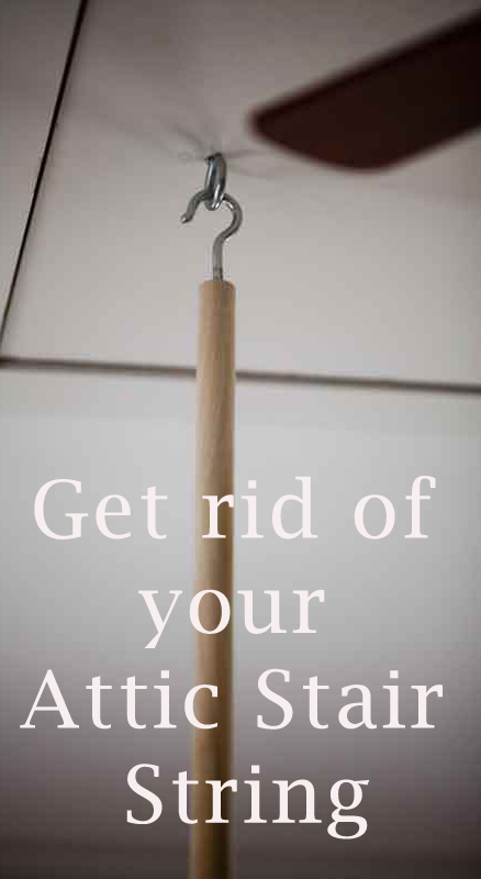 get rid of your attic stair string