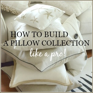 HOW TO BUILD A PILLOW COLLECTION LIKE A PRO-stonegableblog.com