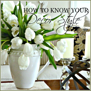 HOW TO KNOW YOUR DECOR STYLE-BUTTON-stonegableblog.com