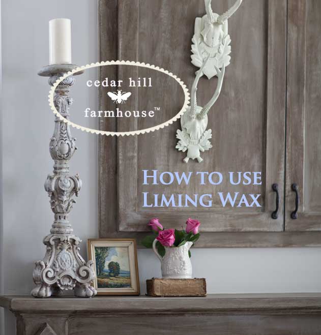 How to Use Liming Wax - Cedar Hill Farmhouse