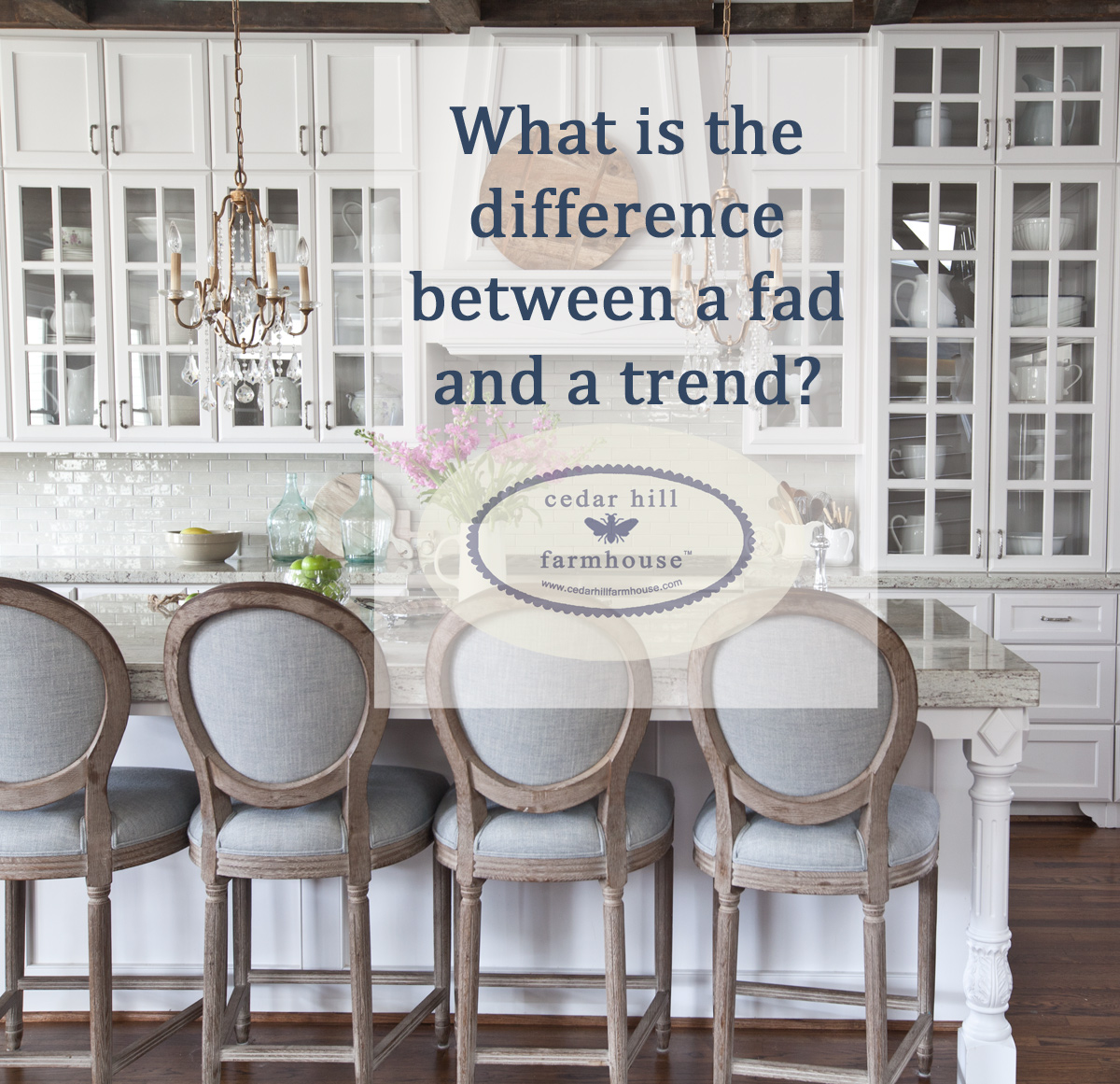 What S The Difference Between A Trend And A Fad Cedar Hill Farmhouse
