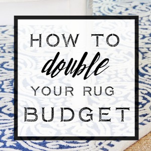 how to double your rug budget